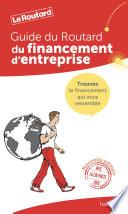 Guide du Routard financement d'entreprise