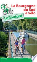 Guide du Routard La Bourgogne du Sud à vélo