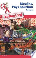 Guide du Routard Moulins, pays Bourbon