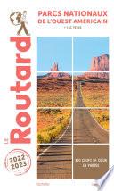 Guide du Routard Parcs nationaux de l'Ouest américain 2022/23