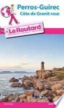 Guide du Routard Perros-Guirec et la côte de Granit rose 2016/2017