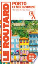 Guide du Routard Porto et ses environs 2024/25