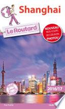 Guide du Routard Shanghai 2016/17