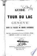 Guide du tour du lac de Genève et dans la vallée du Rhône supérieur