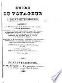 Guide du voyageur à Saint-Pétersbourg ... accompagné de dix vues et d'un beau plan de Saint-Pétersbourg, etc