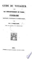 Guide du voyageur dans le département du Tarn; itinéraire historique, statistique et archéologique. [With a map.]