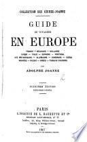 Guide du Voyageur en Europe. ... Ouvrage entièrement nouveau publié sous la direction de A. J. With a map