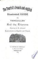 Guide illustré du touriste français [et] anglais à Versailles et aux Trianons