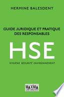 Guide juridique et pratique des responsables HSE