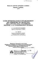 Guide méthodologique d'établissement des périmètres de protection des captages d'eau souterraine destinée à la consommation humaine