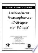 Guide pedagogique littératures francophones d'Afrique de l'Ouest