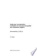 Guide pour la préparation, l'utilisation et l'assurance de qualité des composants sanguins