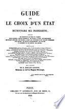 Guide pour le choix d'un état, ou, Dictionnaire des professions
