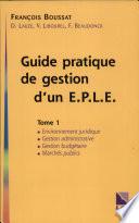Guide pratique de gestion d'un établissement public local d'enseignement. Tome 1