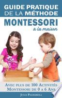 Guide Pratique de la Méthode Montessori à la Maison