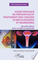 Guide pratique de prévention et traitement des cancers gynécologiques et mammaires