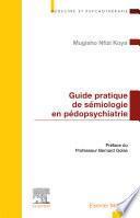 Guide pratique de sémiologie en pédopsychiatrie