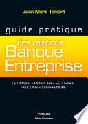 Guide pratique des relations banque-entreprise