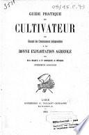 Guide pratique du cultivateur, ou