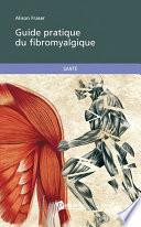 Guide pratique du fibromyalgique -
