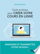 Guide pratique pour créer votre cours en ligne