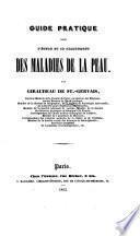 Guide pratique pour l'étude et le traitement des maladies de la peau