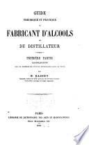 Guide théorique et pratique du fabricant d'alcools et du distillateur: Alcoolisation