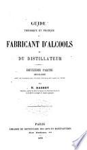 Guide théorique et pratique du fabricant d'alcools et du distillateur: ptie. Enologie