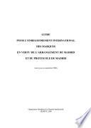 Guide to the International Registration of Marks under the Madrid Agreement and the Madrid Protocol (2009) (French version)