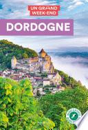 Guide Un Grand Week-End Dordogne