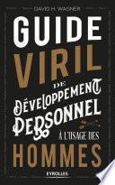 Guide viril de développement personnel à l'usage des hommes