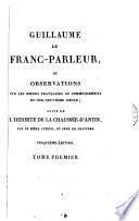 Guillaume le franc-parleur, ou Observations sur les mœurs françaises; suite de L'hermite de la Chaussée-d'Antin, par le même auteur