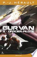 Gurvan 3 - Officier pilote