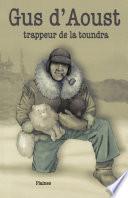 Gus d'Aoust : trappeur de la toundra