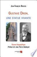 Gustave Dron, une statue vivante