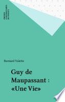 Guy de Maupassant : «Une Vie»