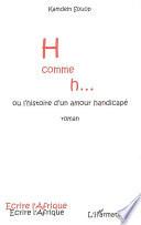 H comme h-- , ou, L'histoire d'un amour handicapé