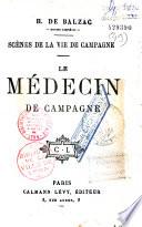 H. de Balzac. Oeuvres complètes. Scènes de la vie de campagne : Le médecin de campagne