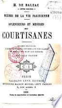 H. de Balzac. Oeuvres complètes. Scènes de la vie parisienne : Splendeurs et misères des courtisanes. Esther heureuse. A combien l'amour revient aux vieillards. Où mènent les mauvais chemins