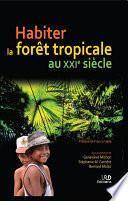 Habiter la forêt tropicale au XXIe siècle