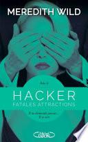Hacker - Acte 2 Fatales attractions
