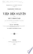 Hagiologie Nivernaise; ou, vies des Saints ... qui ont édifié le Diocèse de Nevers par leurs vertus
