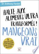 Halte aux aliments ultra transformés ! Mangeons vrai