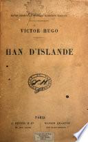 Han d'Islande. (Œuvres complètes, éd. définitive d'après les MSS. orig.).