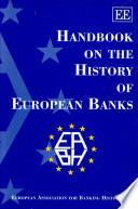 Handbook on the History of European Banks