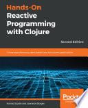 Hands-On Reactive Programming with Clojure
