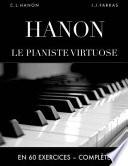 Hanon: Le Pianiste Virtuose En 60 Exercices: Complète (Édition Revue Et Corrigée)