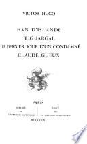 Hans d'Islande. Bug-Jargal. Le dernier jour d'un condamné. Claude Gueux