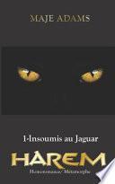 HAREM, #1 Insoumis au Jaguar (Homoromance, métamorphe)