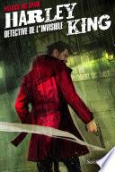 Harley King détective de l'invisible - Là où pleurent les âmes